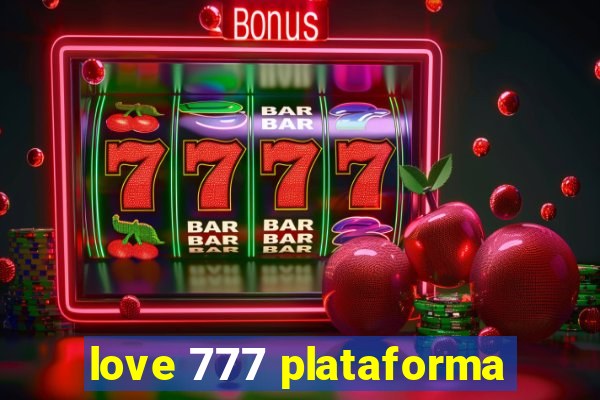 love 777 plataforma